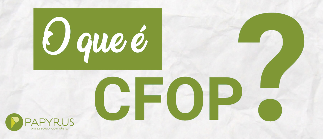 CFOP: O que é e como funciona o Código Fiscal de Operações e Prestações nas empresas?