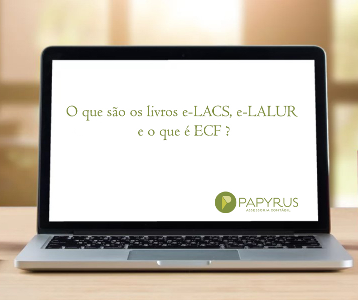 Dicas Contábeis: o que são os livros e-LACS, e-LALUR e o que é ECF?