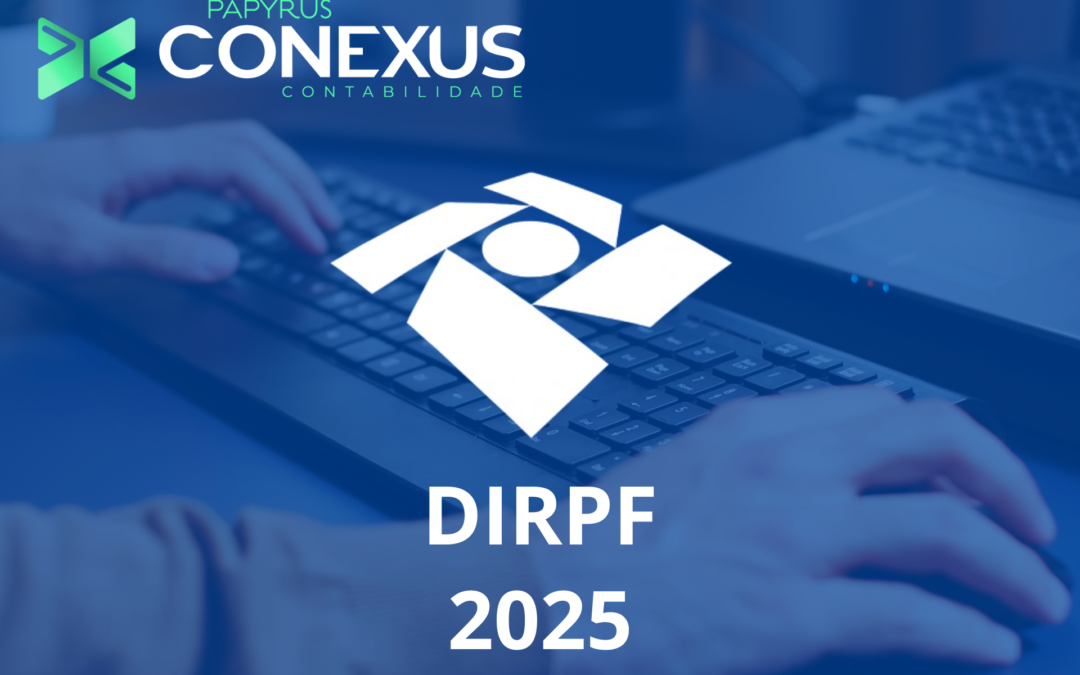DIRPF 2025: Tudo o Que Você Precisa Saber para Declarar o Imposto de Renda sem Erros!