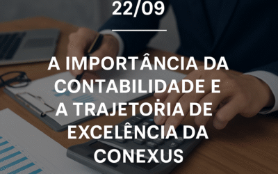 Dia do Contador (22/09): A Importância da Contabilidade e a Trajetória de Excelência da Conexus