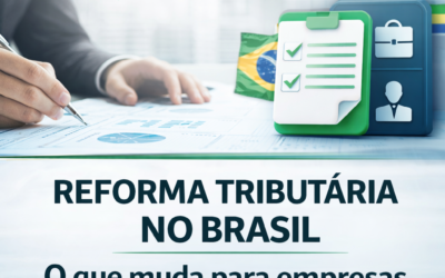 Reforma Tributária no Brasil: o que muda para empresas e pessoas físicas (e como se preparar agora)