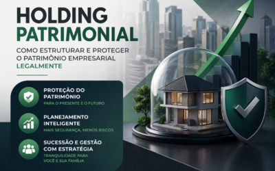 Holding Patrimonial: Como Estruturar e Proteger o Patrimônio Empresarial Legalmente